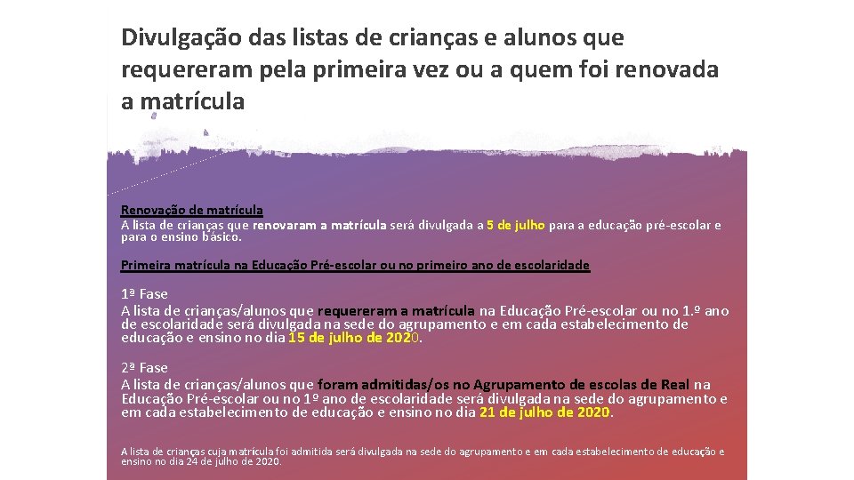 Divulgação das listas de crianças e alunos que requereram pela primeira vez ou a