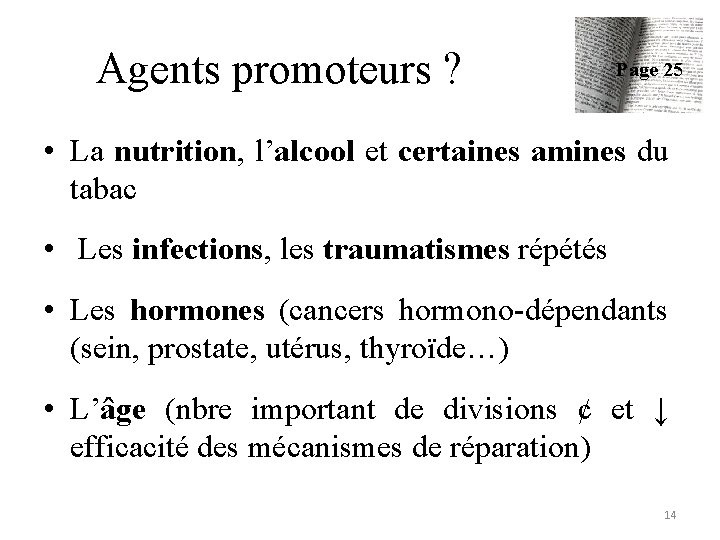 Agents promoteurs ? Page 25 • La nutrition, l’alcool et certaines amines du tabac