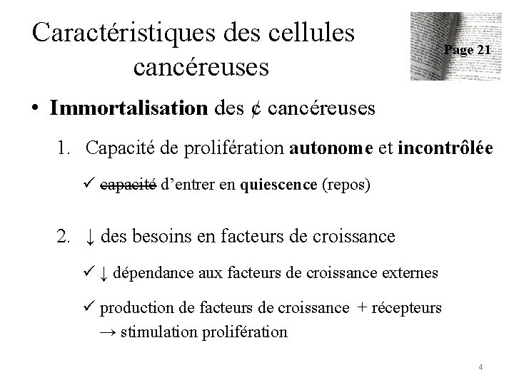 Caractéristiques des cellules cancéreuses Page 21 • Immortalisation des ¢ cancéreuses 1. Capacité de