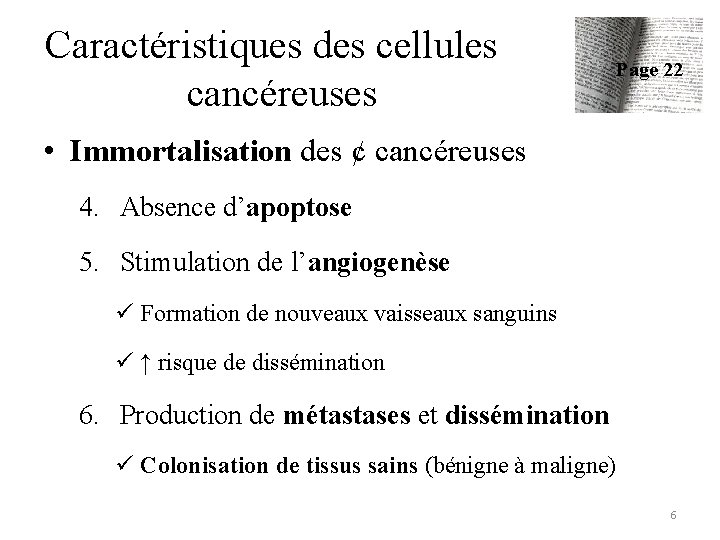 Caractéristiques des cellules cancéreuses Page 22 • Immortalisation des ¢ cancéreuses 4. Absence d’apoptose
