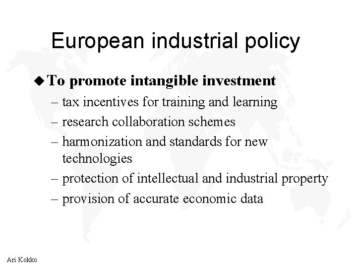 European industrial policy u To promote intangible investment – tax incentives for training and