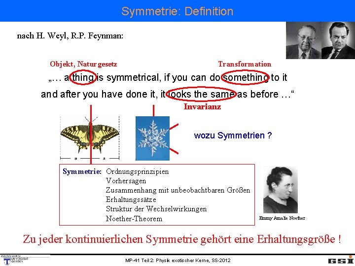 Symmetrie: Definition nach H. Weyl, R. P. Feynman: Objekt, Naturgesetz Transformation „… a thing