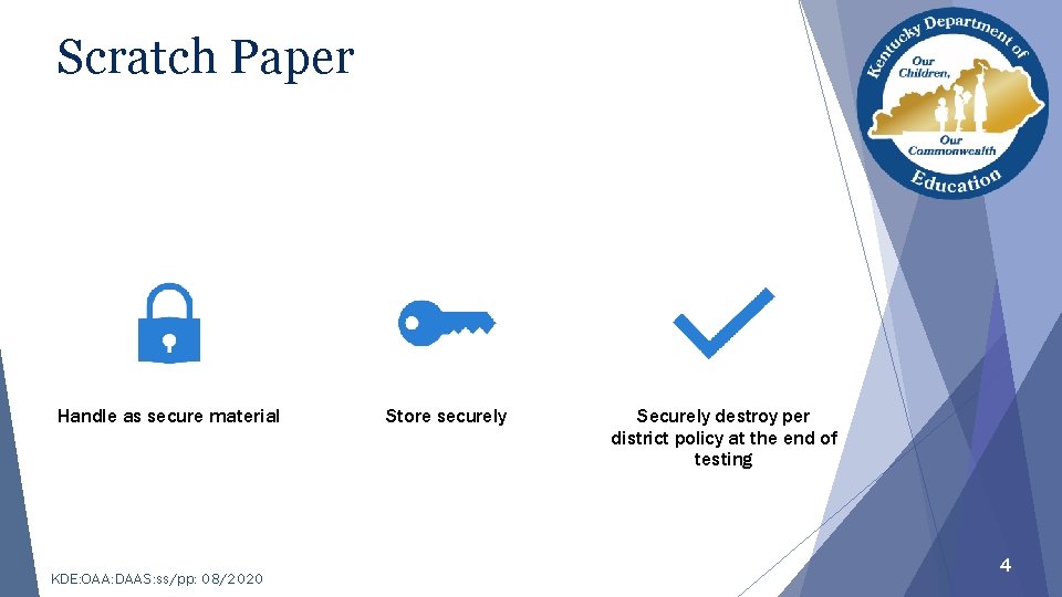 Scratch Paper Handle as secure material KDE: OAA: DAAS: ss/pp: 08/2020 Store securely Securely