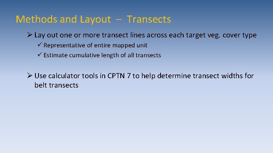 Methods and Layout – Transects Ø Lay out one or more transect lines across