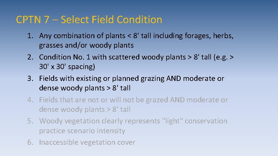 CPTN 7 – Select Field Condition 1. Any combination of plants < 8' tall