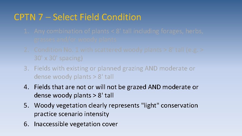 CPTN 7 – Select Field Condition 1. Any combination of plants < 8' tall