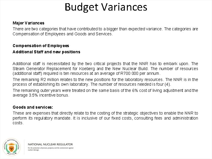 Budget Variances Major Variances There are two categories that have contributed to a bigger