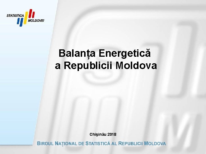Balanța Energetică a Republicii Moldova Chişinău 2018 