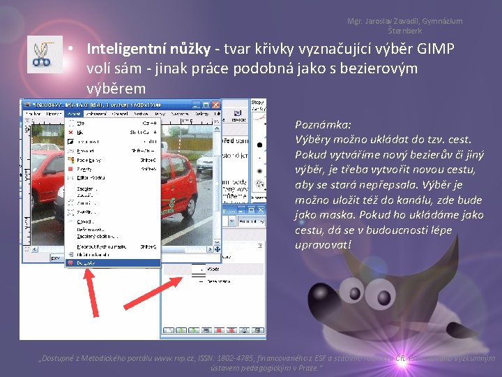 Mgr. Jaroslav Zavadil, Gymnázium Šternberk • Inteligentní nůžky - tvar křivky vyznačující výběr GIMP