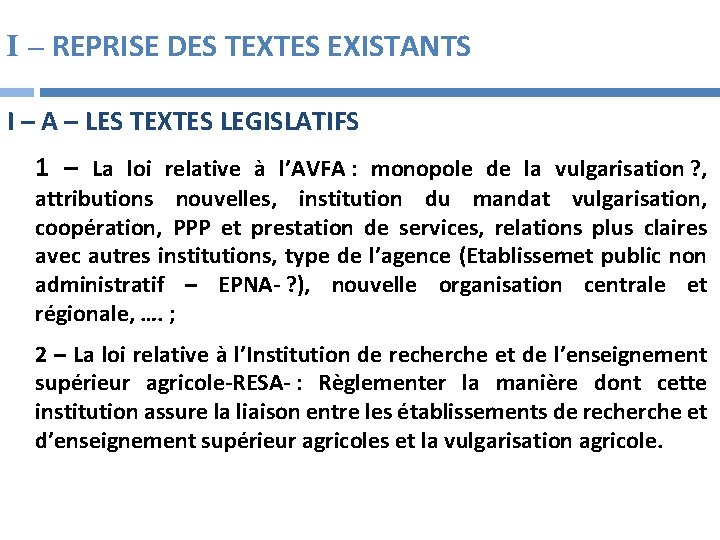 I – REPRISE DES TEXTES EXISTANTS I – A – LES TEXTES LEGISLATIFS 1