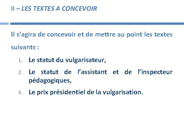 II – LES TEXTES A CONCEVOIR Il s’agira de concevoir et de mettre au