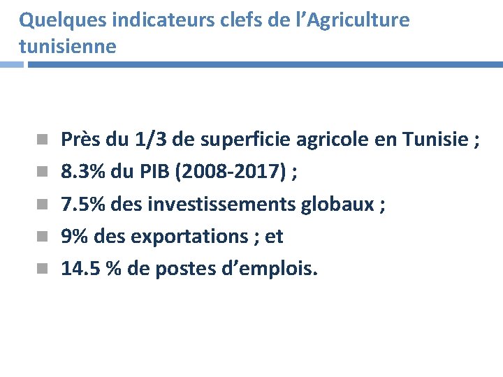 Quelques indicateurs clefs de l’Agriculture tunisienne Près du 1/3 de superficie agricole en Tunisie