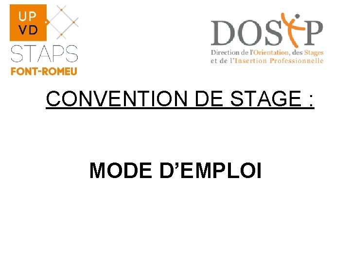 CONVENTION DE STAGE : MODE D’EMPLOI 