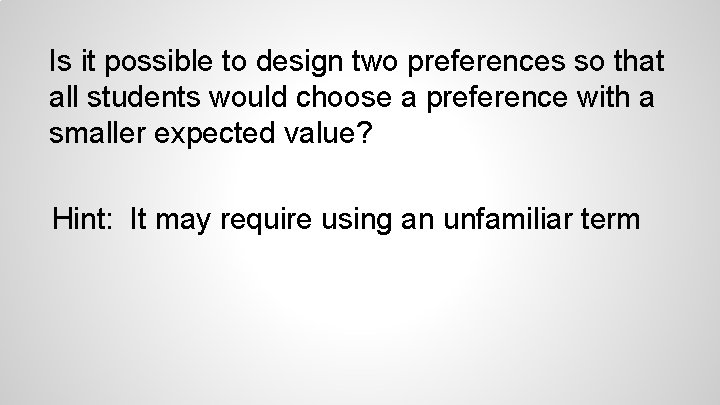 Is it possible to design two preferences so that all students would choose a