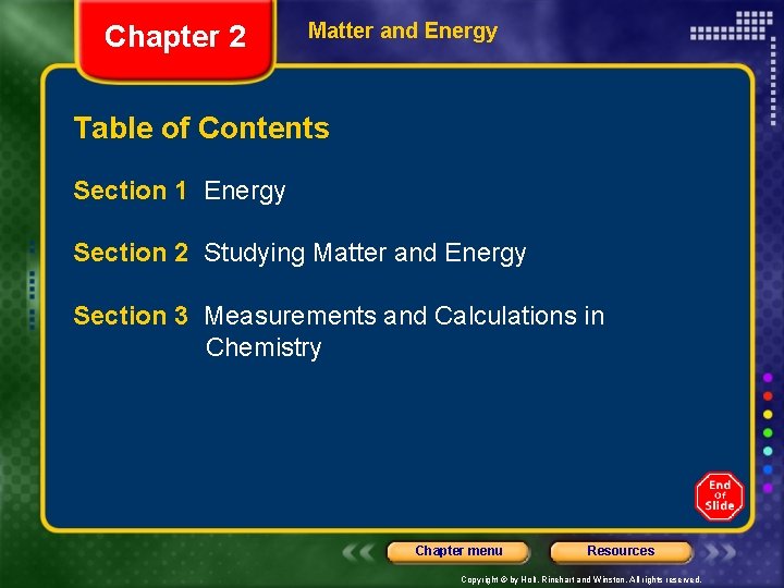 Chapter 2 Matter and Energy Table of Contents Section 1 Energy Section 2 Studying