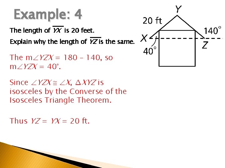 Example: 4 The length of YX is 20 feet. Explain why the length of