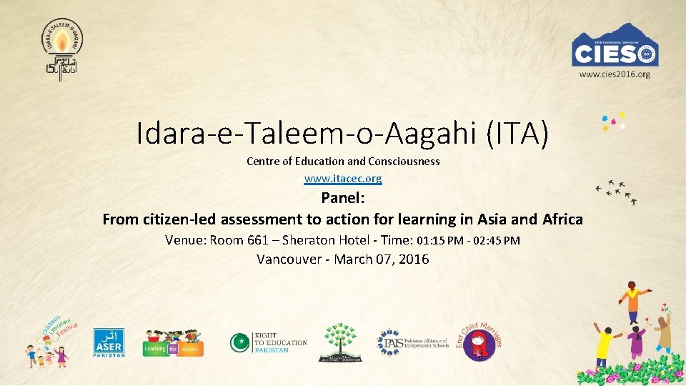 Idara-e-Taleem-o-Aagahi (ITA) Centre of Education and Consciousness www. itacec. org Panel: From citizen-led assessment
