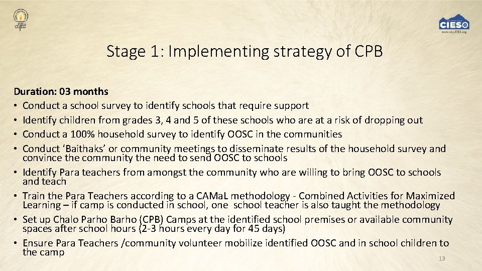 Stage 1: Implementing strategy of CPB Duration: 03 months • Conduct a school survey