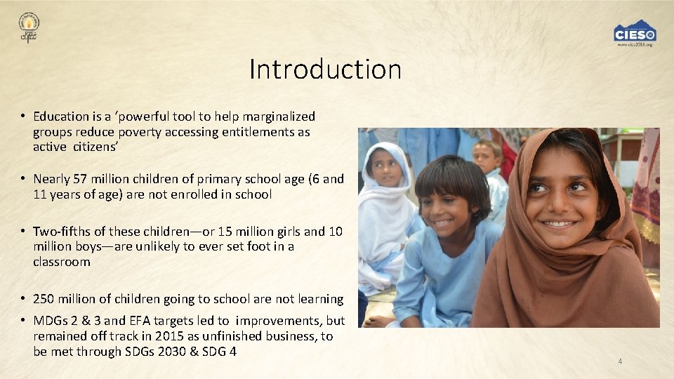 Introduction • Education is a ‘powerful tool to help marginalized groups reduce poverty accessing