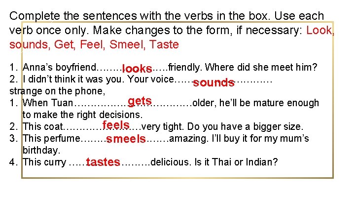 Complete the sentences with the verbs in the box. Use each verb once only.