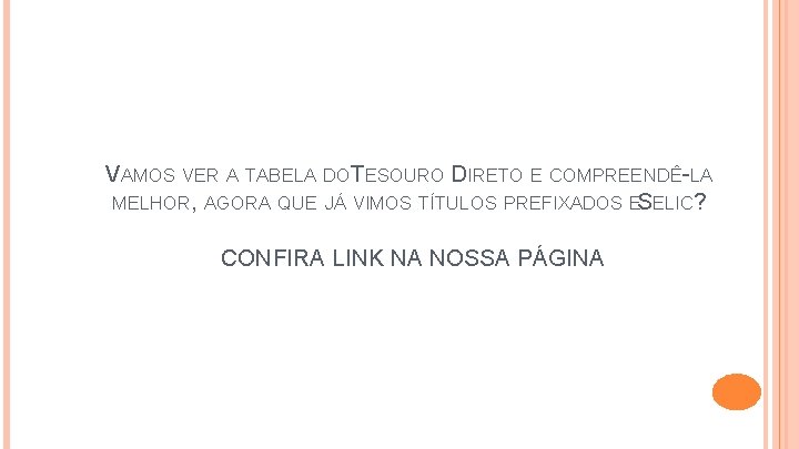 VAMOS VER A TABELA DOTESOURO DIRETO E COMPREENDÊ-LA MELHOR, AGORA QUE JÁ VIMOS TÍTULOS