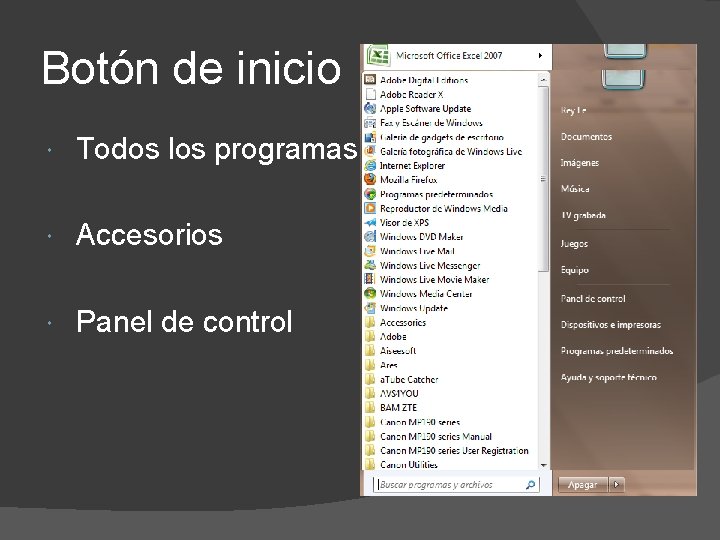 Botón de inicio Todos los programas Accesorios Panel de control Botón de inicio Todos los programas Accesorios Panel de control