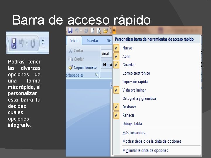 Barra de acceso rápido Podrás tener las diversas opciones de una forma más rápida, Barra de acceso rápido Podrás tener las diversas opciones de una forma más rápida,