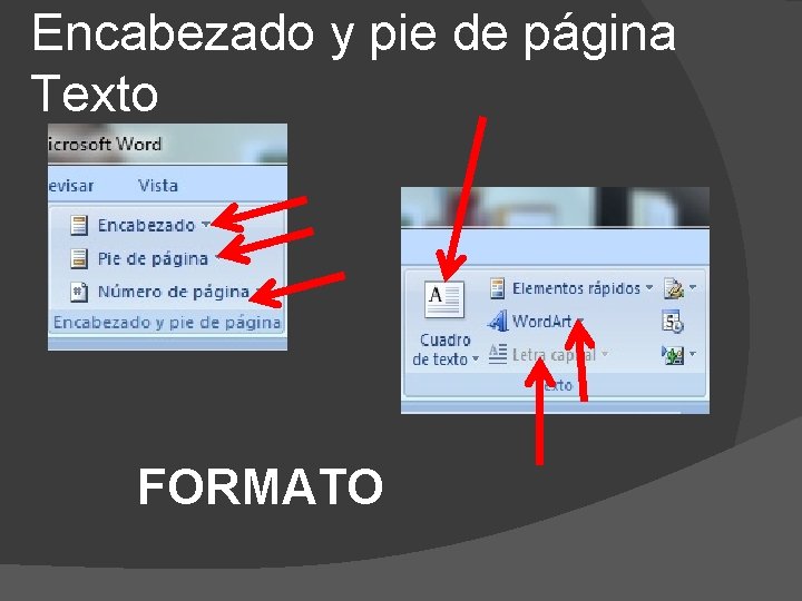 Encabezado y pie de página Texto FORMATO Encabezado y pie de página Texto FORMATO
