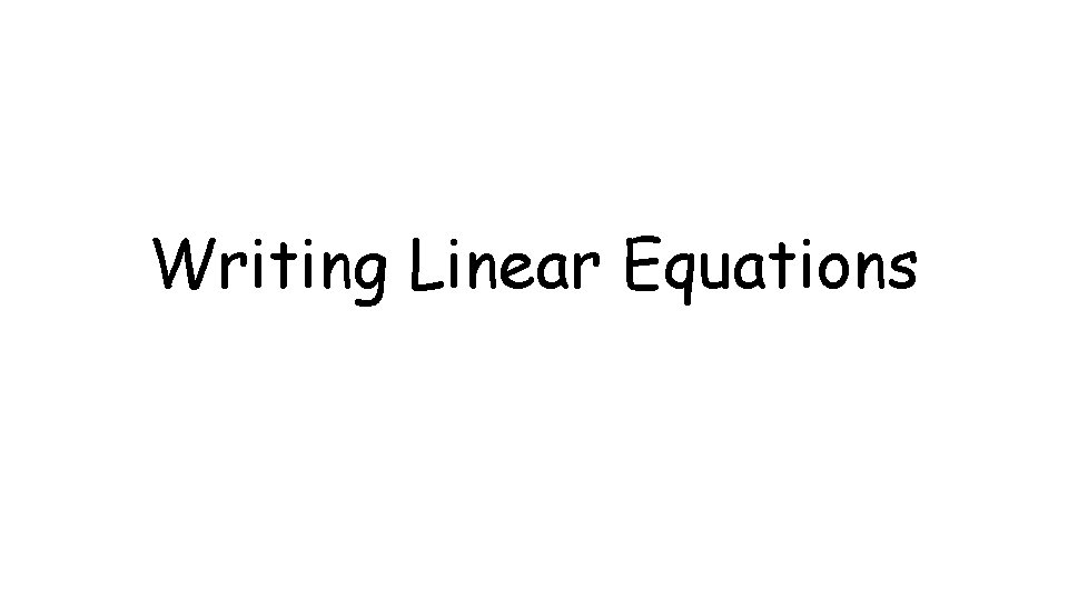 Writing Linear Equations 