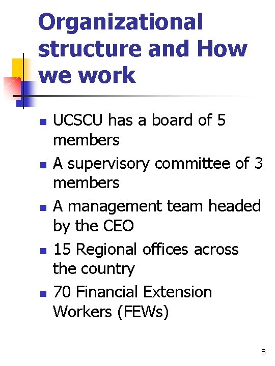 Organizational structure and How we work n n n UCSCU has a board of