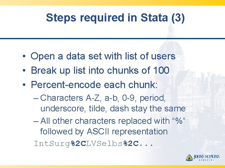 Steps required in Stata (3) • Open a data set with list of users