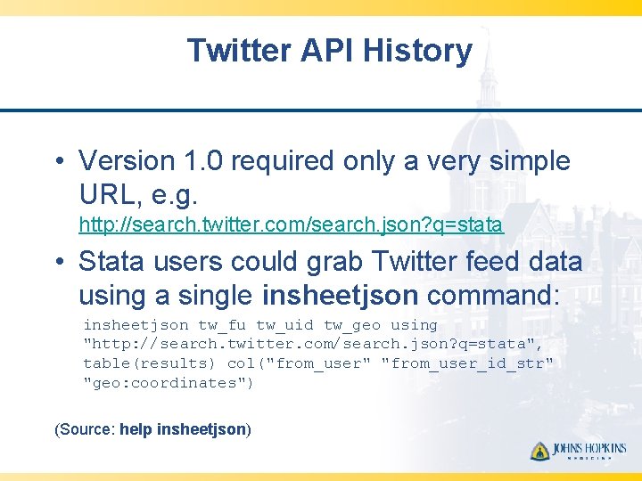 Twitter API History • Version 1. 0 required only a very simple URL, e.