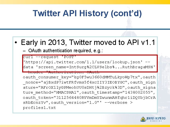 Twitter API History (cont’d) • Early in 2013, Twitter moved to API v 1.