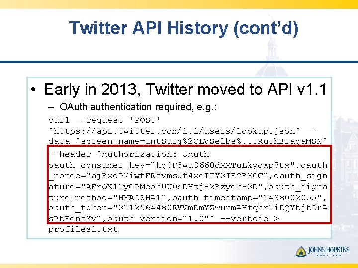 Twitter API History (cont’d) • Early in 2013, Twitter moved to API v 1.