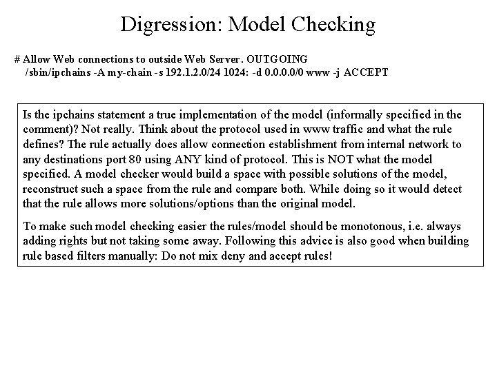 Digression: Model Checking # Allow Web connections to outside Web Server. OUTGOING /sbin/ipchains -A