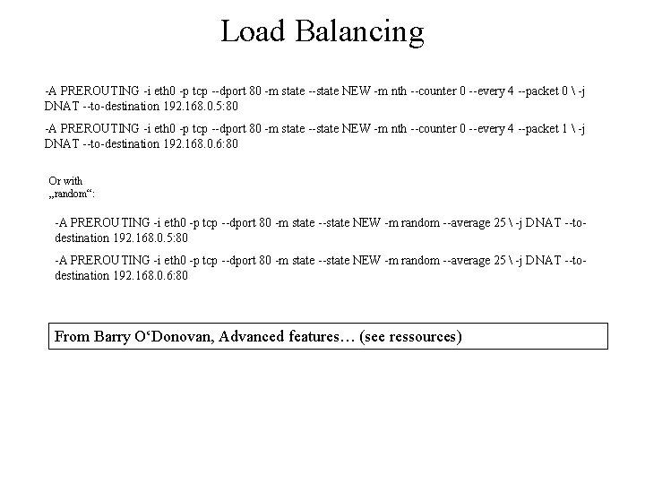 Load Balancing -A PREROUTING -i eth 0 -p tcp --dport 80 -m state --state