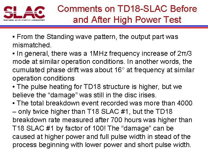 Comments on TD 18 -SLAC Before and After High Power Test • From the