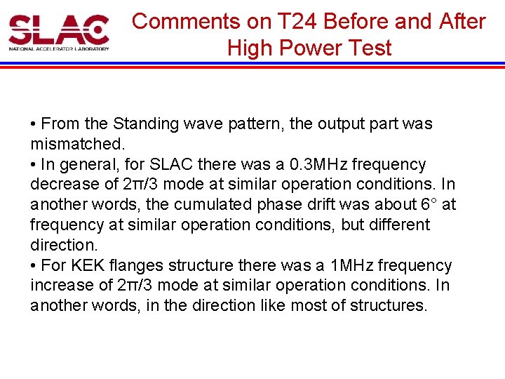 Comments on T 24 Before and After High Power Test • From the Standing