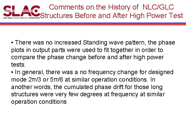 Comments on the History of NLC/GLC Structures Before and After High Power Test •