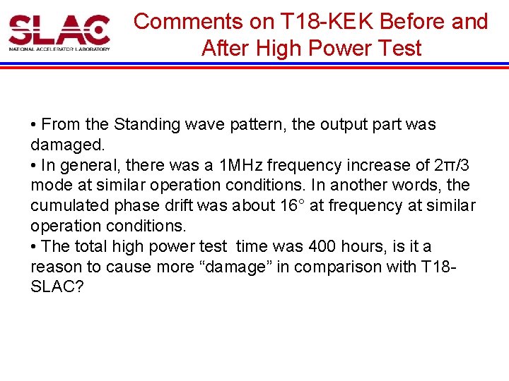 Comments on T 18 -KEK Before and After High Power Test • From the