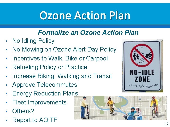 Ozone Action Plan Formalize an Ozone Action Plan • • • No Idling Policy Ozone Action Plan Formalize an Ozone Action Plan • • • No Idling Policy