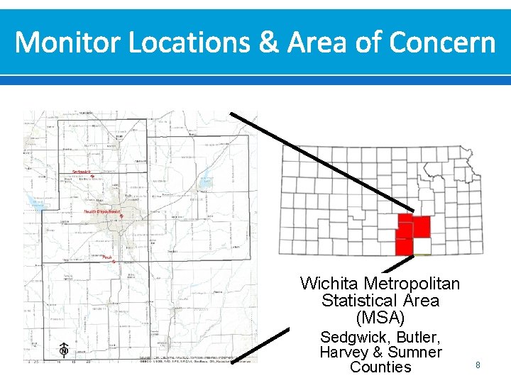 Monitor Locations & Area of Concern Wichita Metropolitan Statistical Area (MSA) Sedgwick, Butler, Harvey Monitor Locations & Area of Concern Wichita Metropolitan Statistical Area (MSA) Sedgwick, Butler, Harvey