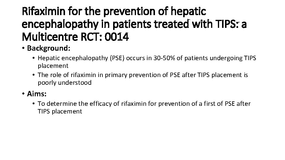 Rifaximin for the prevention of hepatic encephalopathy in patients treated with TIPS: a Multicentre