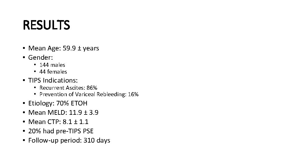 RESULTS • Mean Age: 59. 9 ± years • Gender: • 144 males •