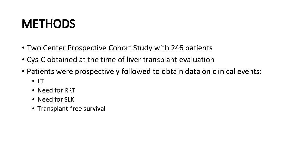 METHODS • Two Center Prospective Cohort Study with 246 patients • Cys-C obtained at