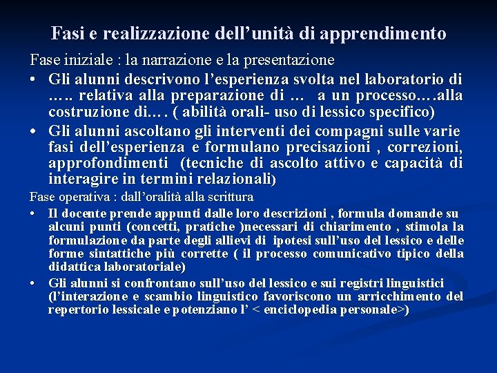 Fasi e realizzazione dell’unità di apprendimento Fase iniziale : la narrazione e la presentazione