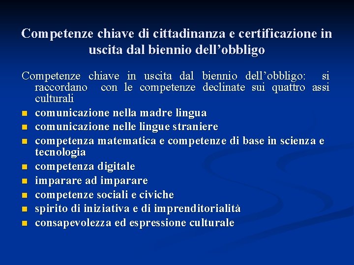 Competenze chiave di cittadinanza e certificazione in uscita dal biennio dell’obbligo Competenze chiave in