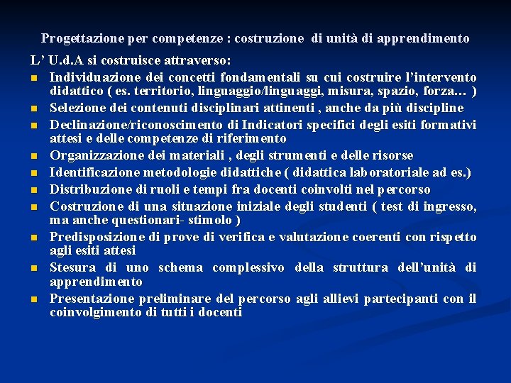 Progettazione per competenze : costruzione di unità di apprendimento L’ U. d. A si