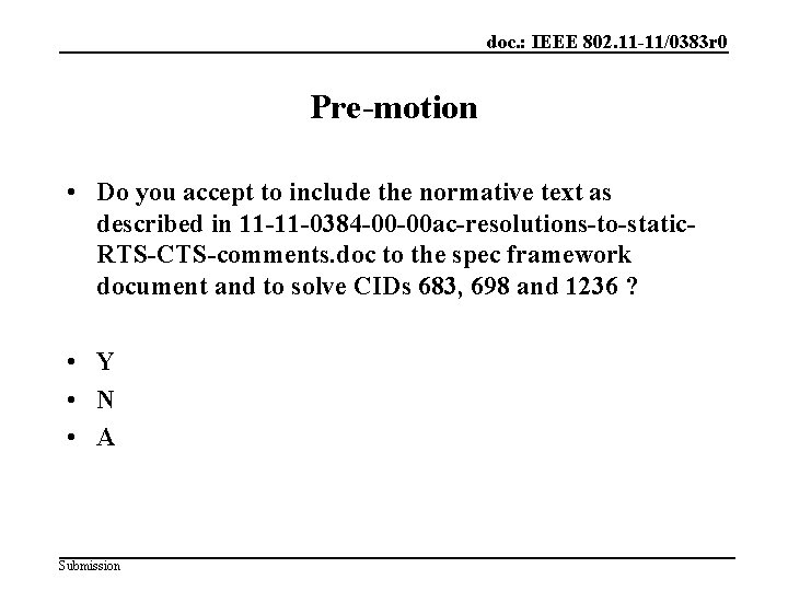 doc. : IEEE 802. 11 -11/0383 r 0 Pre-motion • Do you accept to