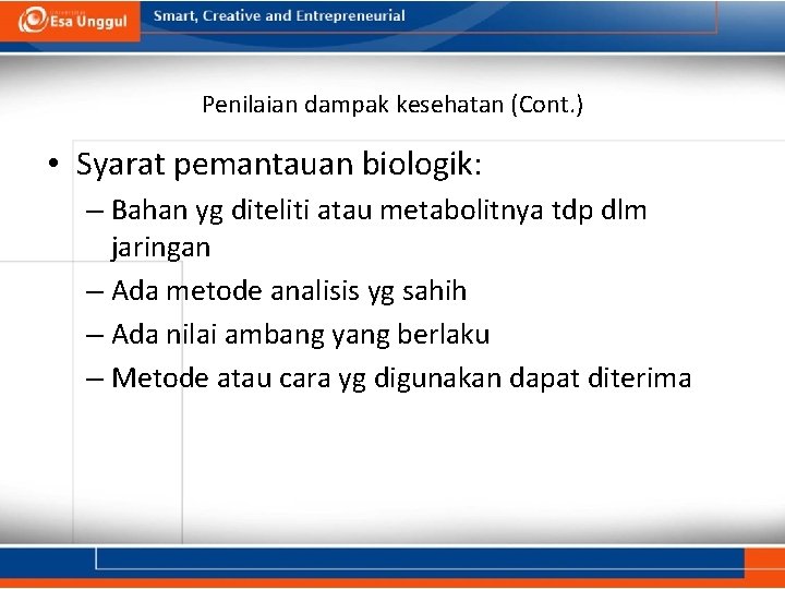Penilaian dampak kesehatan (Cont. ) • Syarat pemantauan biologik: – Bahan yg diteliti atau Penilaian dampak kesehatan (Cont. ) • Syarat pemantauan biologik: – Bahan yg diteliti atau